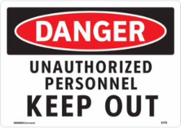 DANGER Unauthorized Personnel Keep Out Sign, 7" H x 10" W, Self Sticking