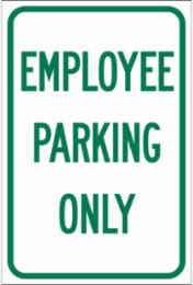 Employee Parking Only Sign, 18" H x 12" W x .035" D, Aluminum
