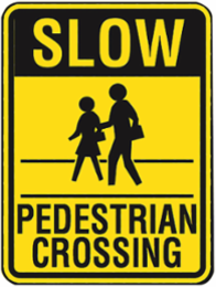 SLOW Pedestrian Crossing Sign, 24 " H x 18 " W x 0.090 " D, Aluminum