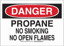 DANGER Propane No Smoking No Open Flames Sign, 10" H x 14" W x 0.06" D, Polystyrene