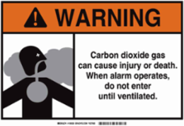 WARNING Carbon Dioxide Gas Can Cause Injury Or Death. When Alarm Operates, Do Not Enter Until Ventilated. Sign, 10" H x 14" W x 0.06" D
