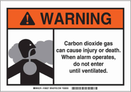 WARNING Carbon Dioxide Gas Can Cause Injury Or Death. When Alarm Operates, Do Not Enter Until Ventilated. Sign, 7" H x 10" W x 0.035" D