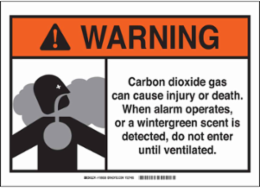WARNING Carbon Dioxide Gas Can Cause Injury Or Death. When Alarm Operates, Or A Wintergreen Scent Is Detected...Sign, 7" H x 10" W x 0.1" D