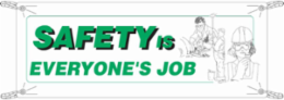 Safety Is Everyone's Job Sign, 4' H x 10' W x 0.055" D, Polyethylene