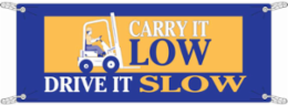 Carry It Low Drive It Slow Sign, 4' H x 10' W x 0.055" D, Polyethylene