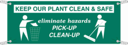 KEEP OUR PLANT CLEAN & SAFE Eliminate Hazards Pick-UP Clean-Up Sign, 4' H x 10' W x 0.055" D, Polyethylene
