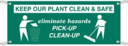 KEEP OUR PLANT CLEAN & SAFE Eliminate Hazards Pick-UP Clean-Up Sign, 4' H x 10' W x 0.055" D, Polyethylene