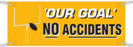 Our Goal No Accidents Sign, 4' H x 10' W x 0.055" D, Polyethylene