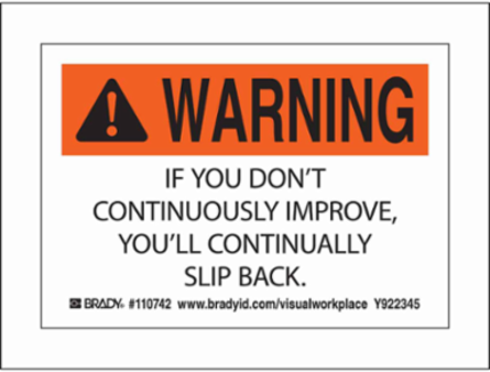 WARNING IF YOU DON'T CONTINUOUSLY IMPROVE, YOU'LL CONTINUALLY SLIP BACK. Labels, 3.5" H x 5" W x 0.006" D, Black/Orange on White