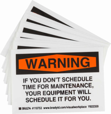 WARNING IF YOU DON'T SCHEDULE TIME FOR MAINTENANCE, YOUR EQUIPMENT WILL SCHEDULE IT FOR YOU. Labels, 3.5" H x 5" W x 0.006" D, Black/Orange on White