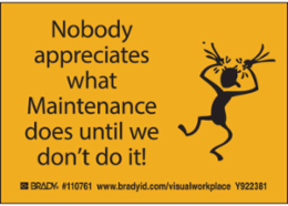 NOBODY APPRECIATES WHAT MAINTENANCE DOES UNTIL WE DON'T DO IT! Labels, 3.5" H x 5" W x 0.006" D, Black on Yellow