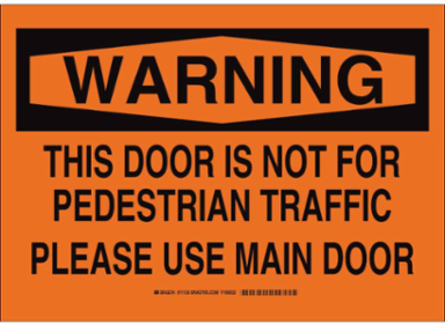 WARNING This Door Is Not For Pedestrian Traffic Please Use Main Sign, 7" H x 10" W x 0.004" D