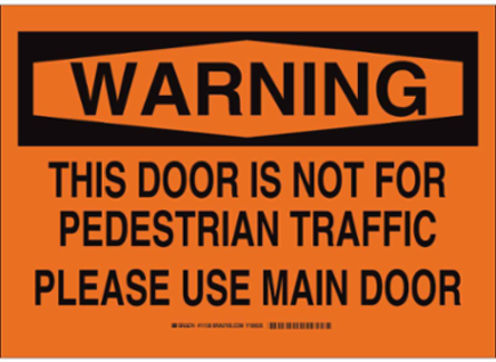 WARNING This Door Is Not For Pedestrian Traffic Please Use Main Door Sign, 10" H x 14" W x 0.035" D, Aluminum