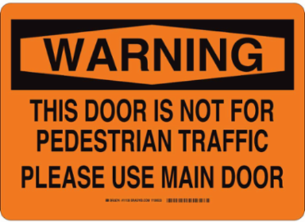 WARNING This Door Is Not For Pedestrian Traffic Please Use Main Door Sign, 10" H x 14" W x 0.11" D, Fiberglass