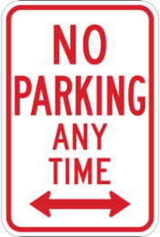 No Parking Any Time Sign, 18" H x 12" W x .035" D, Aluminum, Dual Arrow