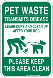 PET WASTE Transmits Disease Leash-Curb Clean Up After Your Dog Please Keep This Area Clean Sign, 18 " H x 12 " W x 0.035 " D, Aluminum
