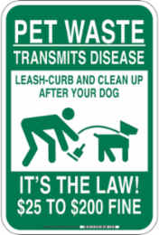 PET WASTE Transmits Disease Leash-Curb Clean Up After Your Dog Please Keep This Area Clean Sign, 18 " H x 12 ", Aluminum