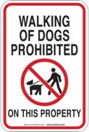 Walking of dogs prohibited on this property Sign, 18 " H x 12 " W x 0.035 " D, Aluminum