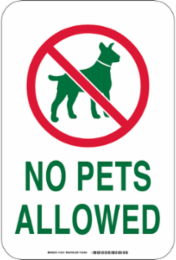 No Pets Allowed Sign, 18 " H x 12 " W x 0.035 " D, Aluminum