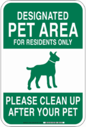Designated Pet Area For Residents Only Please Clean Up After Your Pet Sign, 18" H x 12" W x 0.035" D