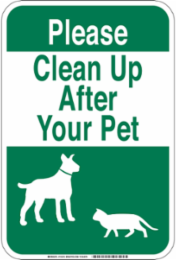 Please Clean Up After Your pet Sign, 18 " H x 12 " W x 0.035 " D, Aluminum