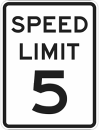 Speed Limit 5 Sign, 18" H x 12" W x 0.090" D, Aluminum