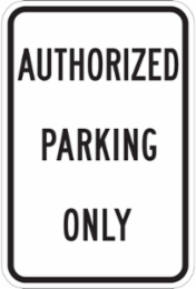 Authorized Parking Only Sign, 18 Inch H x 12 Inch W, Reflective Aluminum