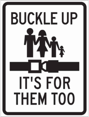 Buckle Up It's For Them Too Reflective Aluminum Sign, 24 Inch H x 18 Inch W, 0.090 Inch D