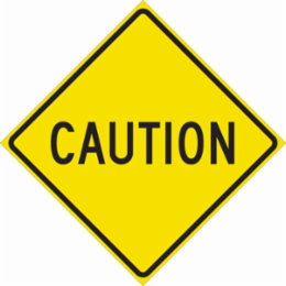 Caution Sign, 24" H x 24" W x 0.090" D, Aluminum