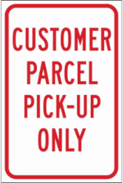 Customer Parcel Pick-Up Only Sign, 18" H x 12" W x 0.090" D, Aluminum