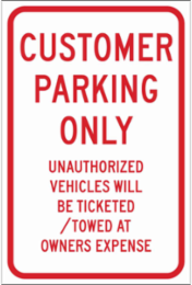 Customer Parking Only Unauthorized Vehicles Will Be Ticketed/Towed At Owner Expense Sign, 18" H x 12" W x 0.090" D, Aluminum