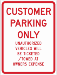 Customer Parking Only Unauthorized Vehicles Will Be Ticketed/Towed At Owner Expense Sign, 24" H x 18" W x 0.090" D, Aluminum