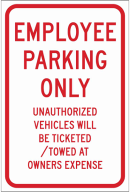 Employee Parking Only Unauthorized Vehicles Will Be Ticketed/Towed At Owners Expense Sign, 18" H x 12" W x 0.090" D, Red on White