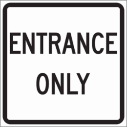 ENTRANCE Only Sign, 18 " H x 18 " W x 0.090 " D, Black on White