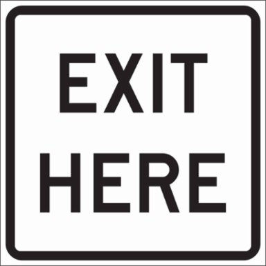 EXIT HERE Sign, 18 " H x 18 " W x 0.090 " D, Black on White