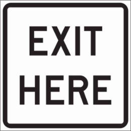 EXIT HERE Sign, 18 " H x 18 " W x 0.090 " D, Black on White