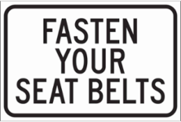 Fasten Your Seat Belts Sign, 12" H x 18" W x 0.090" D, Aluminum