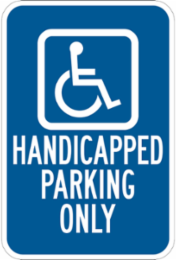 Handicap Parking Only Sign, 18" H x 12" W x 0.090" D, Aluminum
