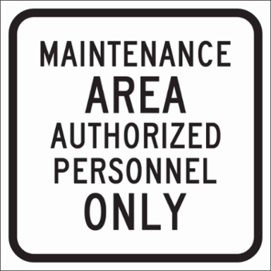 Maintenance Area Authorized Personnel Only Sign, 12" H x 12" W x 0.090" D, Aluminum
