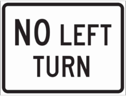 No Left Turn Sign, 18" H x 24" W x 0.090" D, Aluminum