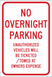 No Overnight Parking Unauthorized Vehicles Will Be Ticketed/Towed At Owners Expense Sign, 18" H x 12" W x 0.090" D, Red on White