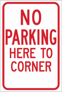 No Parking Here To Corner Sign, 18" H x 12" W x 0.090" D, Red on White