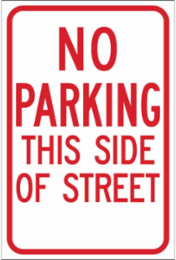 No Parking This Side Of Street Sign, 18" H x 12" W x 0.090" D, Red on White