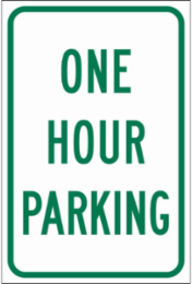 One Hour Parking Sign, 18" H x 12" W x 0.090" D, Green on White