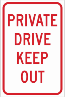 Private Drive Keep Out Sign, 18" H x 12" W x 0.090" D, Aluminum