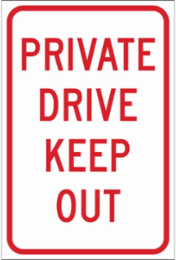 Private Drive Keep Out Sign, 18" H x 12" W x 0.090" D, Aluminum