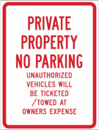 Private Property No Parking Unauthorized Vehicles Will Be Ticketed/ Towed At Owners Expense Sign, 24" H x 18" W x 0.090" D