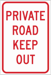 Private Road Keep Out Sign, 18" H x 12" W x 0.090" D, Aluminum