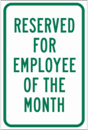 Reserved For Employee Of The Month Sign, 18" H x 12" W x 0.090" D, Aluminum, Gloss