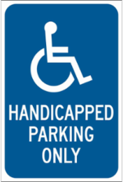 Handicapped Parking Only Sign, 18" H x 12" W x 0.090" D, Aluminum